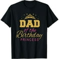 thumbnail image 1 of Dad Of The Birthday Princess Girls Party Gifts for Dad T-shirt, 1 of 2