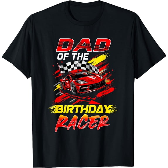 Dad Of The Birthday Racer Race Car Party Family Matching T-Shirt