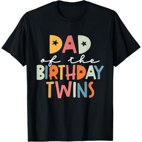 Dad Of The Birthday Twins Kids Great Daddy Of Twins Bday T-Shirt