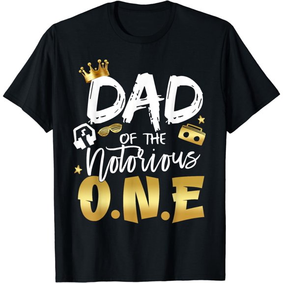 Dad Of The Notorious One 1st Birthday School Hip Hop Party T-Shirt