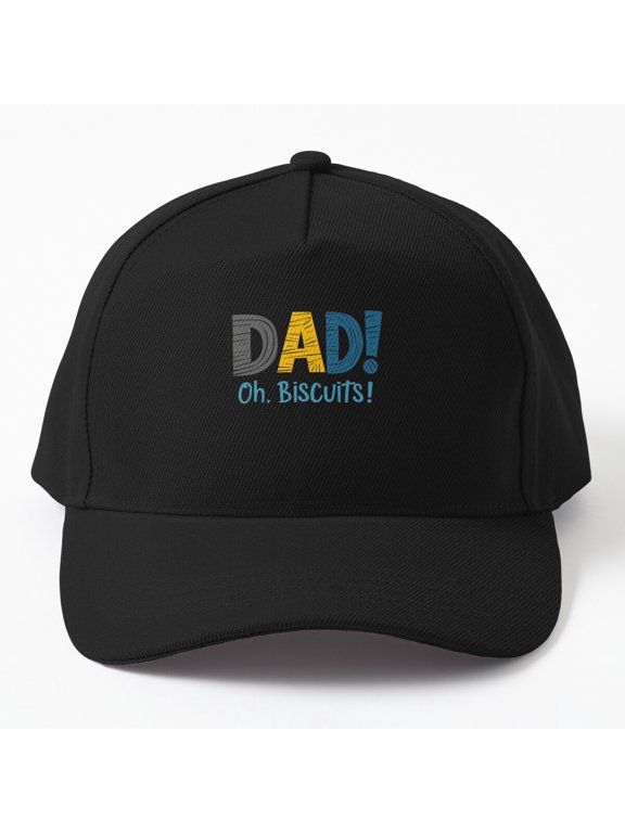 Dad Oh Biscuits Baseball Cap, Father Exclamation Quote, Everyday Family Gift Hat
