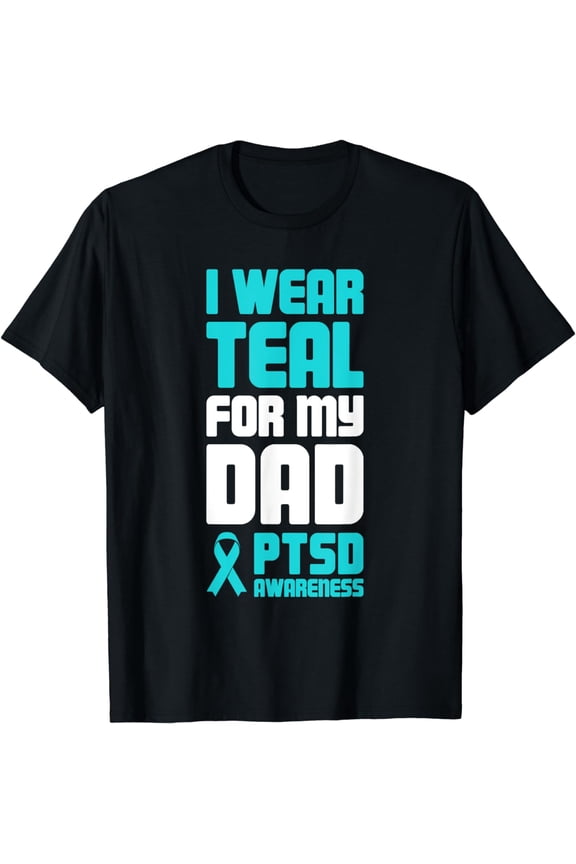 Dad | Post Traumatic Stress PTSD Awareness T-Shirt