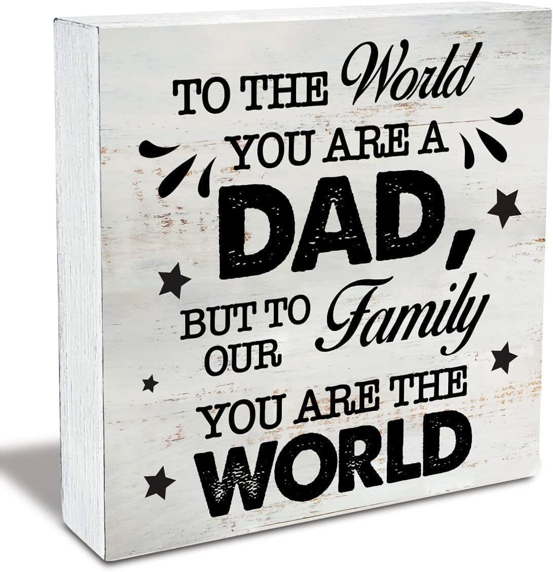 Dad Quote To The World You Are A Dad But To Our Family You Are The ...