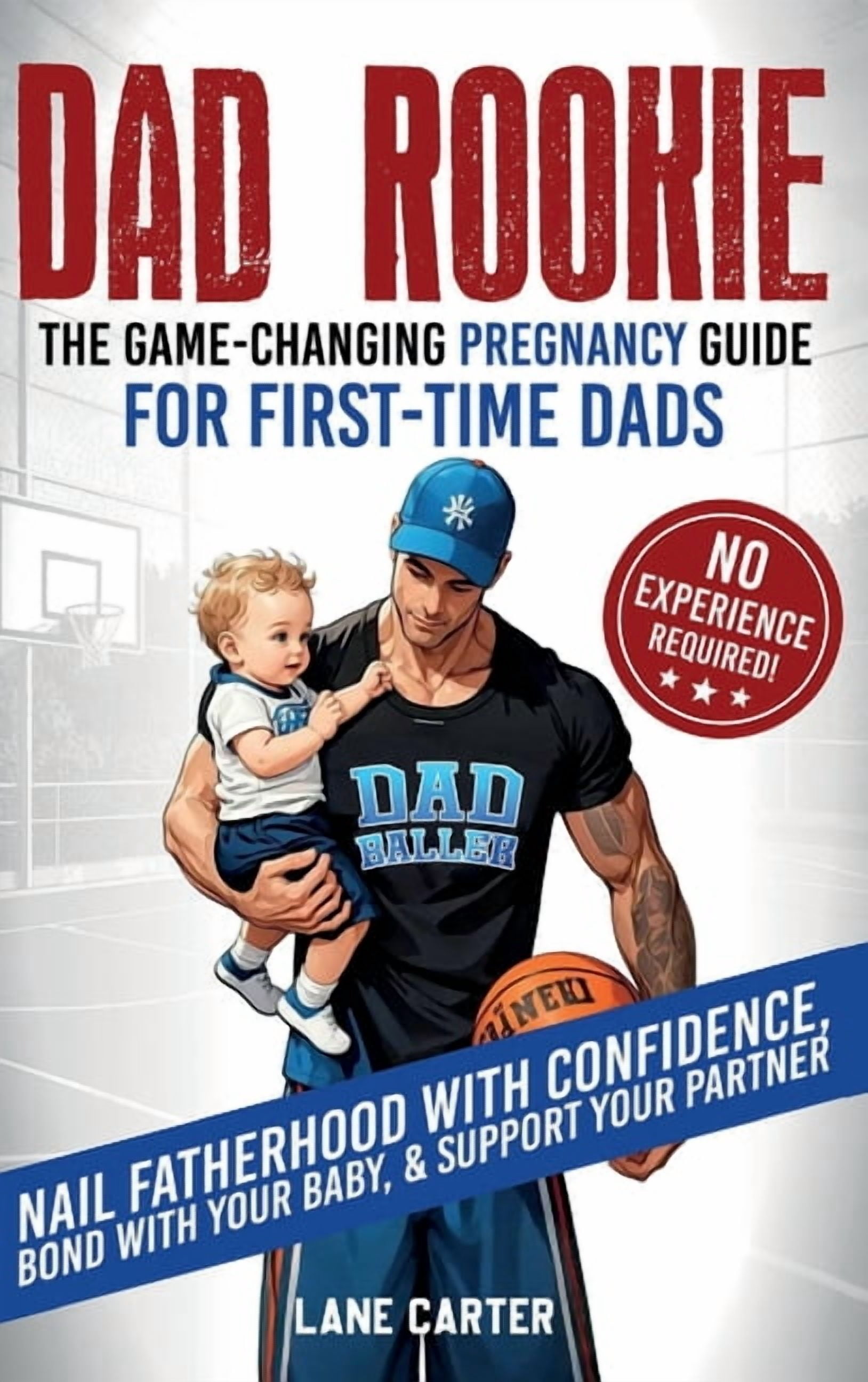 Dad Rookie - The Game-Changing Pregnancy Guide for First-Time Dads ...