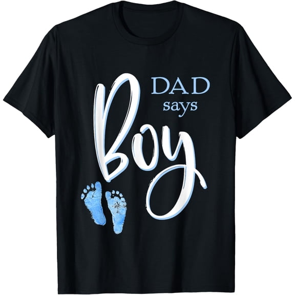 Dad Says Boy Baby Shower Shirt Gender Reveal Guess Tee Gift