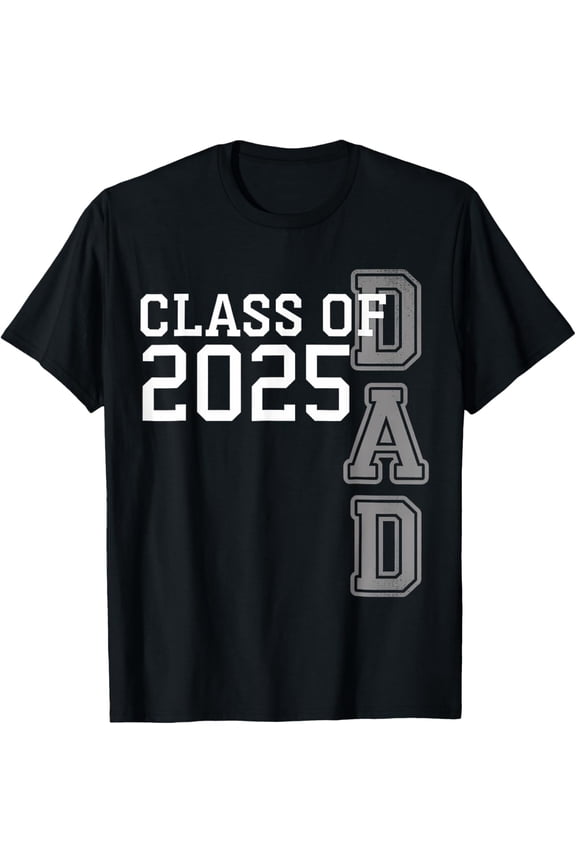 Dad Senior 2025 Proud Dad Of A Class Of 2025 Graduate Father T-ShirtMen and women, Black T-shirt, size: Extra large