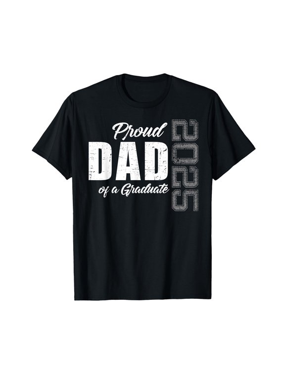 Dad Senior 2025 Proud Dad Of A Class Of 2025 Graduate Gifts T-Shirt