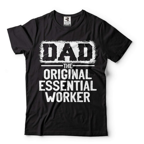 Dad Shirt The Original Essential Worker Shirt Fathers Day Gift Tee Funny Dad Shirt Dad Gifts (5X-Large Black)