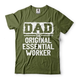 Dad Shirt The Original Essential Worker Shirt Fathers Day Gift Tee Funny Dad Shirt Dad Gifts (XX-Large Military Green)