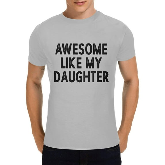 Dad T Shirt, Awesome Like My Daughter T Shirt,Dad Gifts for Dad, Funny Dad Gift Ideas Fathers Day T-Shirt, Gray