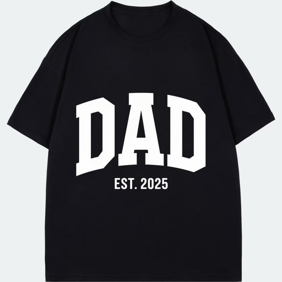 Dad T Shirt Black Dad Est 2025 Print For Father Day Gift New Dad Celebration
