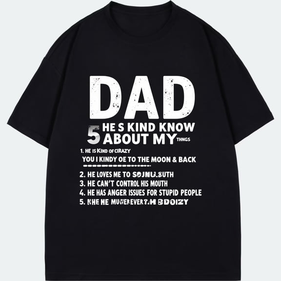 Dad T Shirt Black Dad He S Kind Know 5 Things About My Crazy Love To The Moon And Back Funny Father Day Gift For Dad