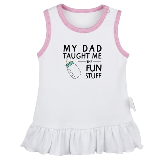 My Dad Taught Me Fun Stuff Funny Dresses For Baby, Newborn Babies Skirts, Infant Princess Dress, 0-24M Kids Graphic Clothes (White Sleeveless Dresses, 0-6 Months)