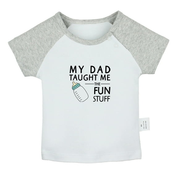 My Dad Taught Me Fun Stuff Funny T shirt For Baby, Newborn Babies T-shirts, Infant Tops, 0-24M Kids Graphic Tees Clothing (Short Gray Raglan T-shirt, 18-24 Months)