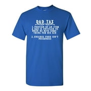 Dad Tax 1 - Portion Of An Item A dad Is Entitled To When He Buys Something For His kid 2 - Ensure Food Isnt Poisonous Sarcastic Humor Graphic Novelty Funny Tall T Shirt