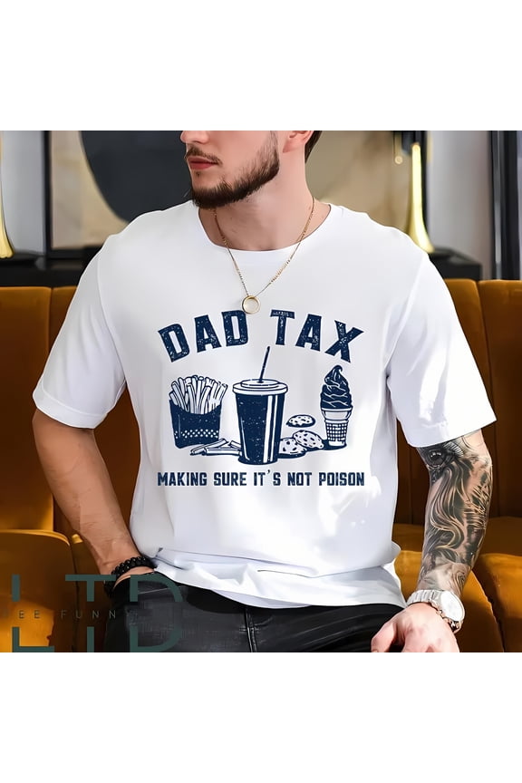 Dad Tax, Dad Tax Noun Shirt,Husband Gift,Funny Dad Shirt,Sarcastic Dad Shirt,Dad Definition Shirt, Gift from Daughter to Dad, Father Gift, Dad Gift