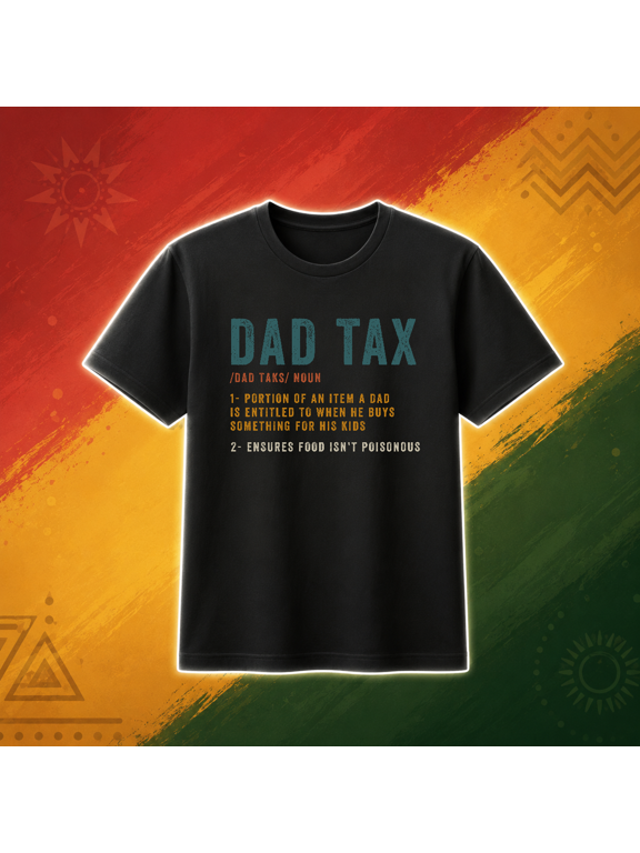 Dad Tax Definition Unisex T-Shirt, S-5XL