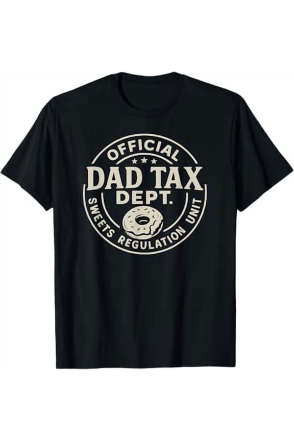 Dad Tax Dept A Funny Donut And Papa And Daddy And Fathers Unisex T-Shirt up to 5XL