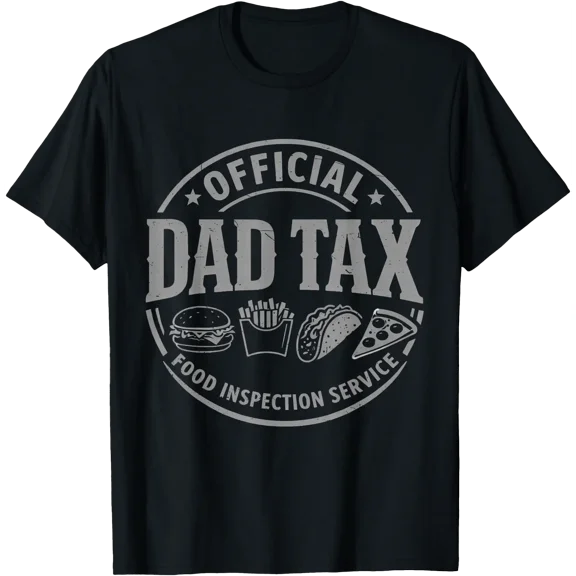 Dad Tax Food Inspection Service Funny Dad Papa Fathers Day T-Shirt