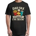 thumbnail image 1 of Dad Tax If I'm Buyin' I'm Tryin' Funny Father's Day Vintage Adult S-4XL T-Shirt, 1 of 2