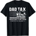thumbnail image 1 of Dad Tax Making Sure It's Not Poison Distressed USA Flag Men T-Shirt, 1 of 4