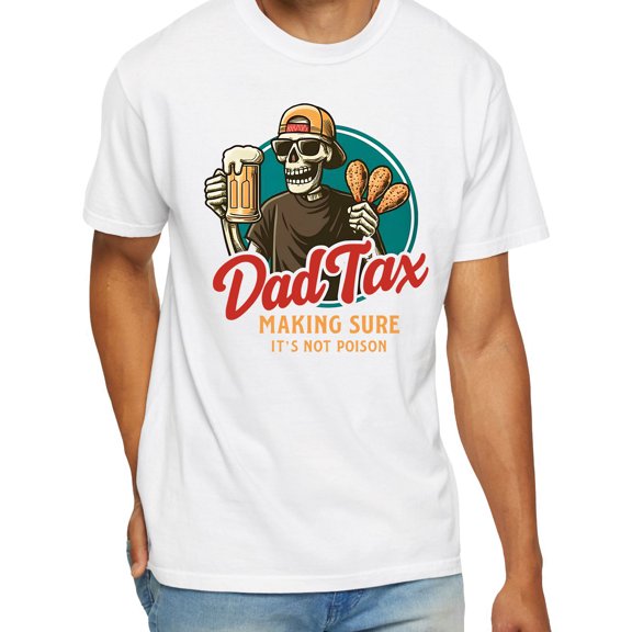 Dad Tax Making Sure It’s Not Poison Two-Sided T-Shirt