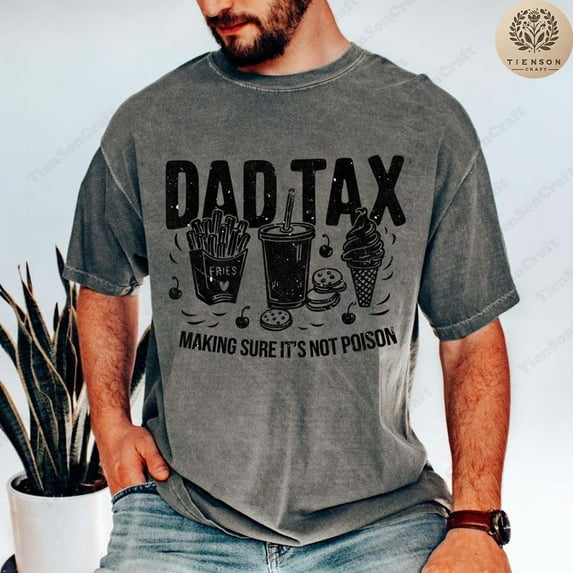Dad Tax Making Sure It's Not Poison T-shirt, Retro Dad Tax Definition Shirt, Dad Life Shirt, Funny Dad Shirt, Father's Day Gift, Dad Definition Shirt TH220511