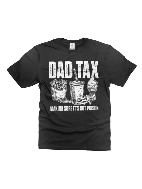 Dad Tax Shirt making sure it's not poison shirt funny dad shirts father's day gifts dad father tees (3X-Large Black)