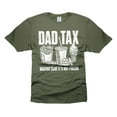 thumbnail image 1 of Dad Tax Shirt making sure it's not poison shirt funny dad shirts father's day gifts dad father tees (4X-Large Military Green), 1 of 6