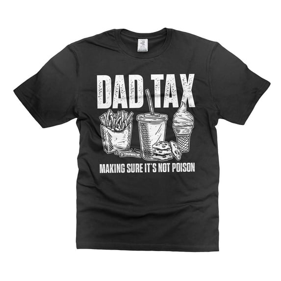 Dad Tax Shirt making sure it's not poison shirt funny dad shirts father's day gifts dad father tees (5X-Large Black)