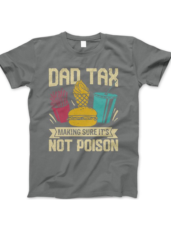 Dad Tax T-Shirt – Funny Fast Food Graphic Tee for Men, Burger Fries Soda Humor Shirt, Father’s Day Gift for Dad, Casual Dad Joke T-Shirt, Snack Tester Tee for Dads