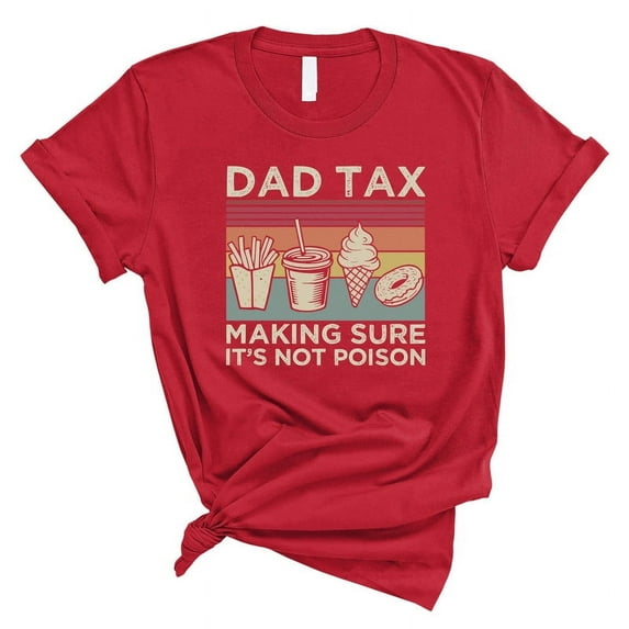 Dad Tax T-Shirt – Funny “Making Sure It’s Not Poison” Shirt – Father’s Day Gift(RED,3XLarge)