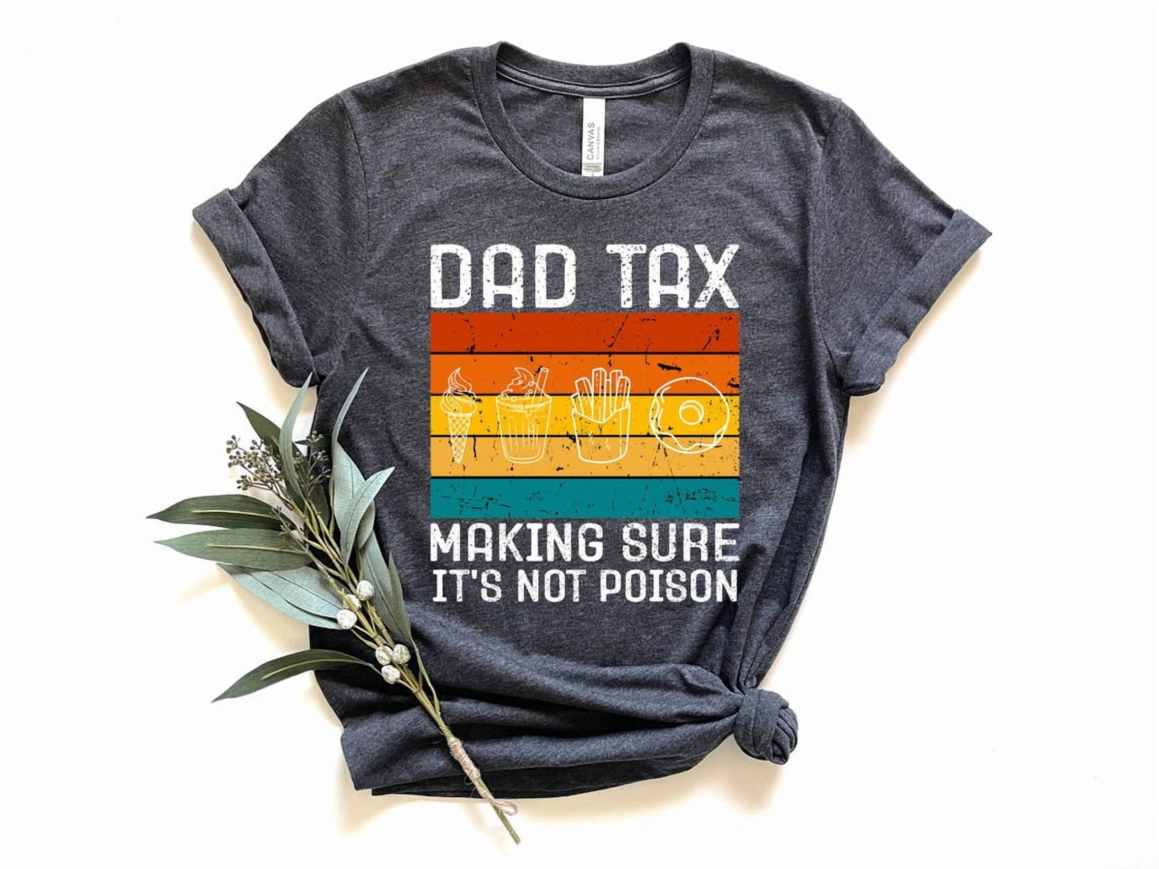 Dad Tax T-Shirt, Husband , Men'S Shirt, Dad Jokes Shirt, Dad Shirt ...