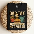 thumbnail image 1 of Dad Tax T-Shirt — Making Sure It’s Not Poison Funny Fathers Day Gift for Dad, Mens Graphic Tee, 1 of 5