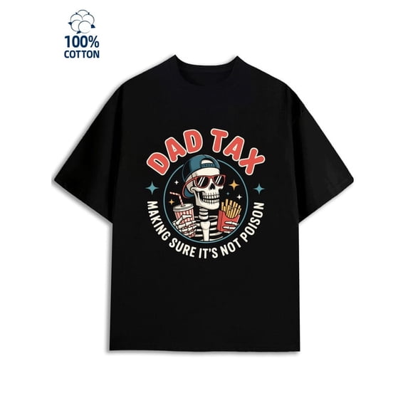 Greenink Dad Tax Tee men's dad 180G Cotton black son funny Classic Unisex Shirt Graphic Tee tshirts Casual Unisex Shirt Short Sleeve tshirts Original Unisex Shirt Short