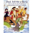 thumbnail image 1 of Dad, Tell Me a Story: How to Revive the Tradition of Storytelling with Your Children, (Paperback), 1 of 1