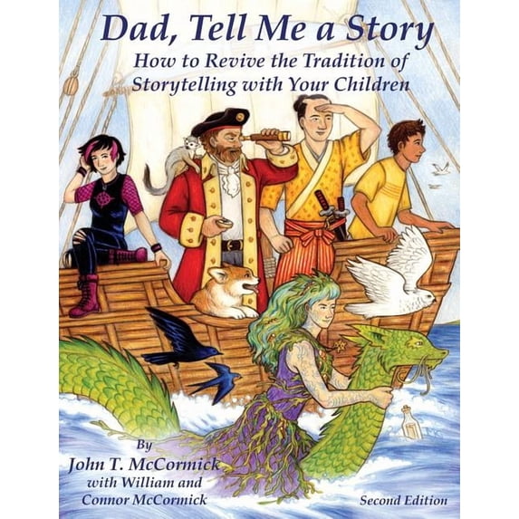 Dad, Tell Me a Story: How to Revive the Tradition of Storytelling with Your Children, (Paperback)