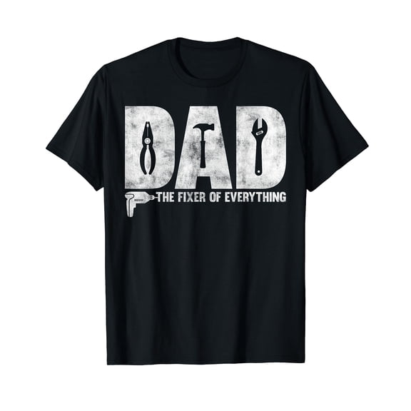 Dad The Fixer Of Everything - Funny Father's Day Dads Saying T-Shirt