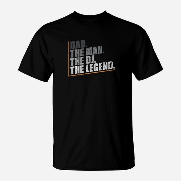 Dad The Man Dj Legend Disk Jockey Daddy Distressed Shirt TShirt