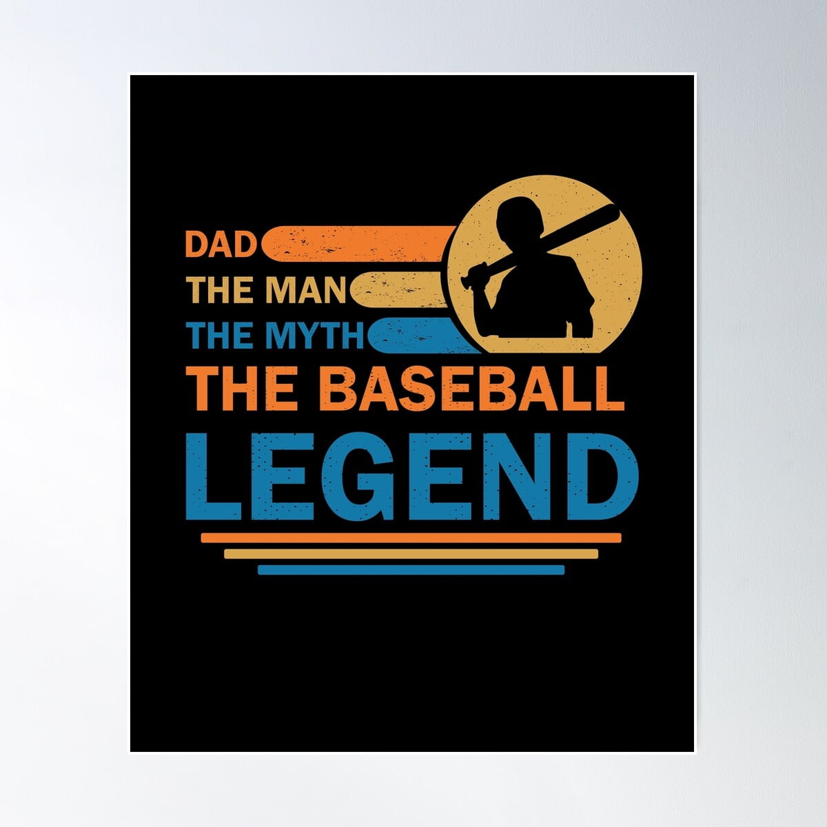 Dad The Man The Myth The Baseball Legend Poster Wall Art, Modern Wall