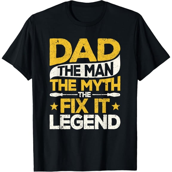 Dad The Man The Myth The Fix It Legend Father's Day Handyman T-Shirt