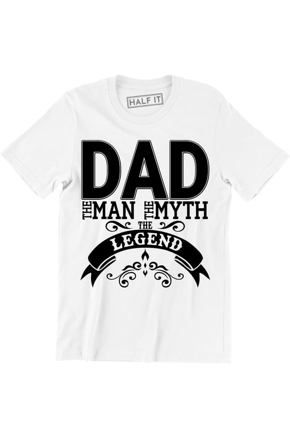 Dad The Man The Myth The Legend Fathers Day Party Funny Slogan Men's T-Shirt