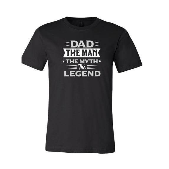 Dad The Man The Myth The Legend T-Shirt