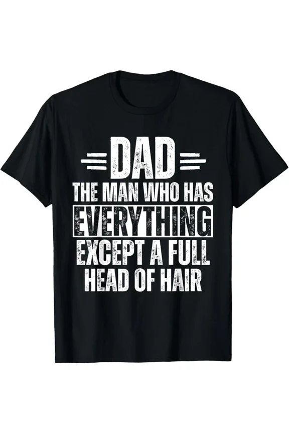 Dad The Man Who Has Everything But Hair T-Shirt Daughter, Cow