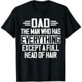 thumbnail image 1 of Dad The Man Who Has Everything Except A Full Head Of Hair T-Shirt Unisex S-5XL Hot Trending Shirt, Vintage Birthday Gift, 1 of 3