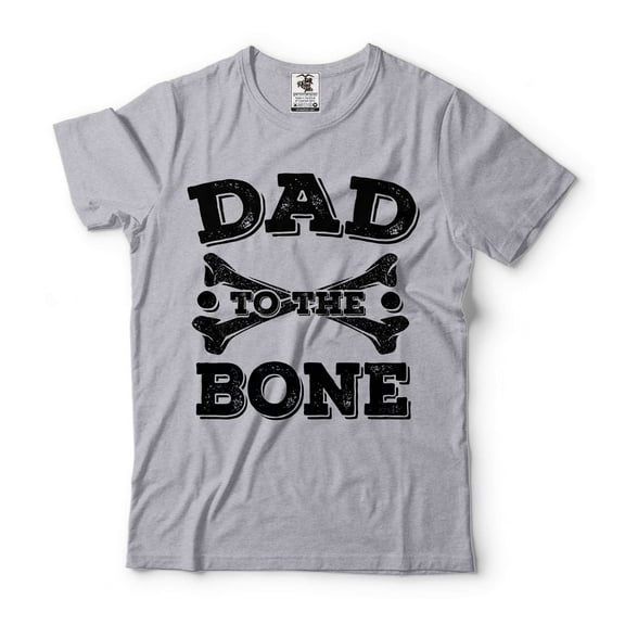 Dad To The Bone Shirt Funny Father's Shirt Dad Shirts Fathers Day Gift Shirt Dad Humorous Gift (Small Grey)
