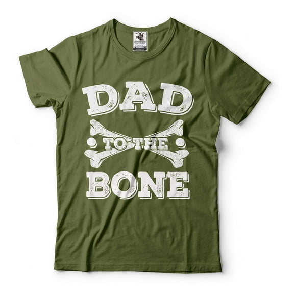 Dad To The Bone Shirt Funny Father's Shirt Dad Shirts Fathers Day Gift Shirt Dad Humorous Gift (Small Military Green)