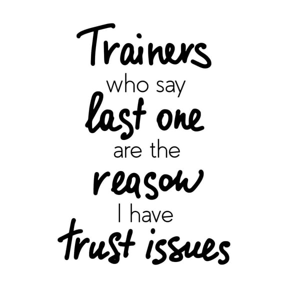 Dad Trainers who say Lastone are Reasons Active Quotes & Sayings Wall Decal Decoration Funny Fitness Motivational Quote Wall Decal Lasts Years and Easily Removable - Size: 28 In(W) x 40 In(H)