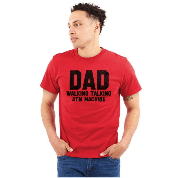 Dad Walking Talking ATM Machine Funny Men's Graphic T Shirt Tees Brisco Brands L