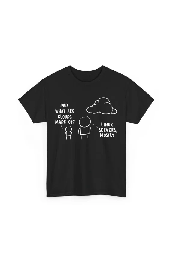 Dad What Are Clouds Made Of Linux Servers Funny IT Tech Developer Unisex T-Shirt, S-5XL